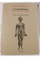 LA SOCIETÀ ELLENISTICA ECONOMIA DIRITTO RELIGIONE Bompiani 1981 storia dei greci