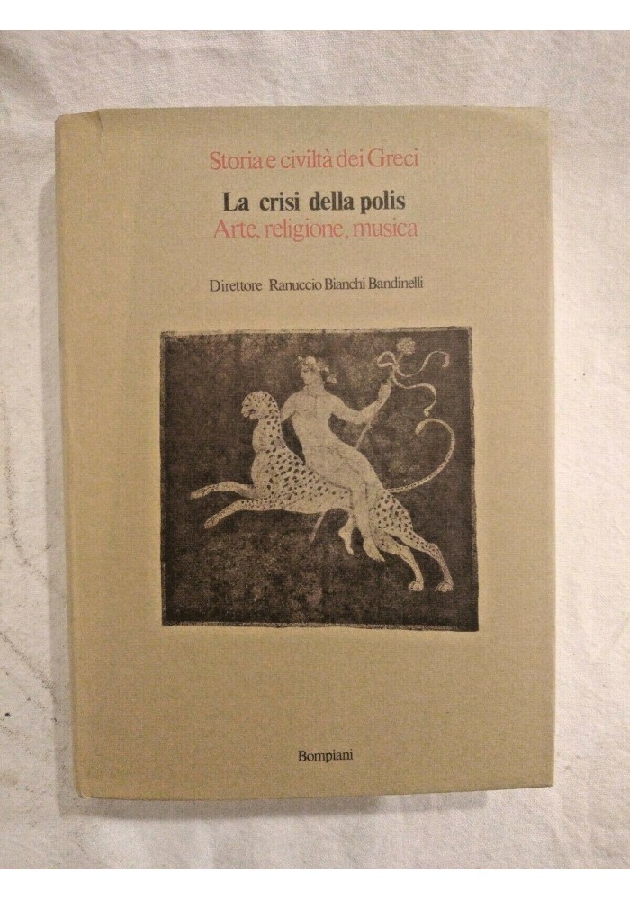 LA CRISI DELLA POLIS Arte Religione Musica 1981 Bompiani editore libro usato