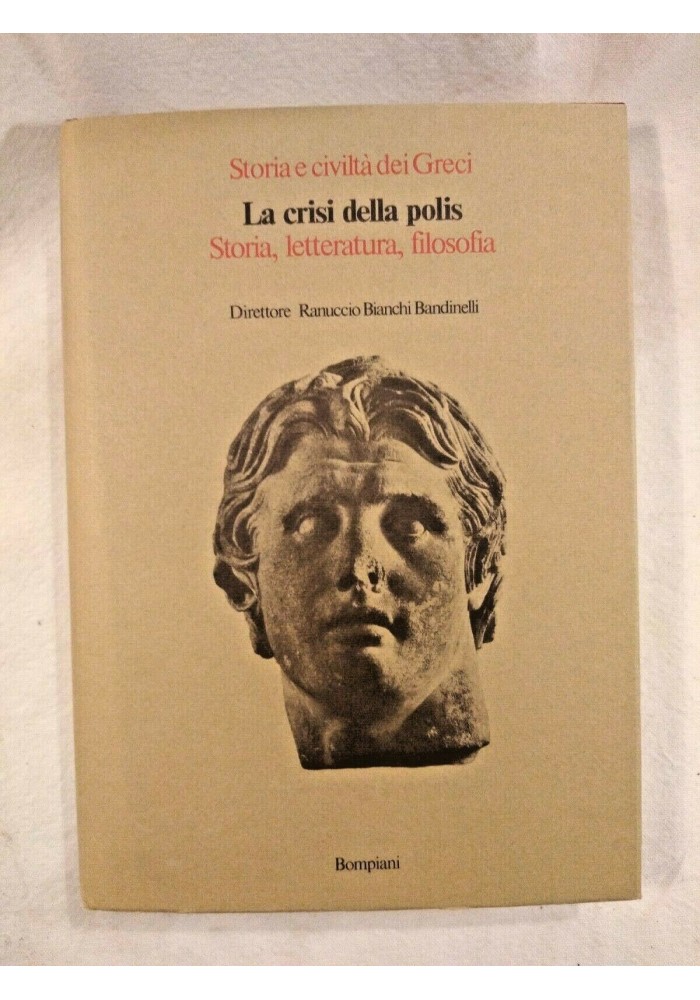 LA CRISI DELLA POLIS Storia Letteratura Filosofia - Bompiani 1979