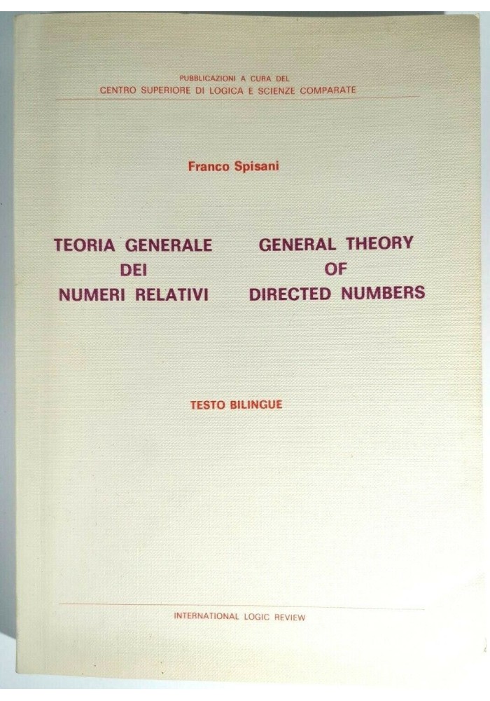 Teoria Generale Dei Numeri Relativi di Franco Spisani - Theory directed Numbers
