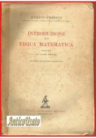 INTRODUZIONE ALLA FISICA MATEMATICA di Enrico Persico 1947 Zanichelli libro