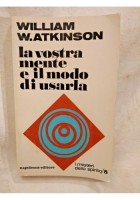 LA VOSTRA MENTE E IL MODO DI USARLA William Atkinson 1971 Napoleone spirito