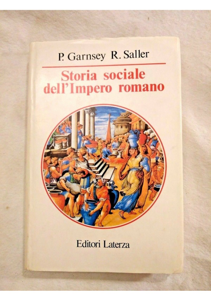 STORIA SOCIALE DELL'IMPERO ROMANO di Garnsey e Saller Laterza 1989 libro sull