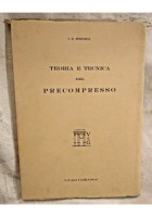 TEORIA E TECNICA DEL PRECOMPRESSO di J R Robinson 1956 Vitali e Ghianda libro