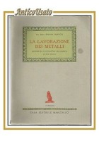 LA LAVORAZIONE DEI METALLI di Ramiro Morucci parte I 1949 Marzocco libro usato