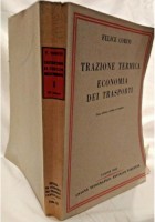 TRAZIONE TERMICA ECONOMIA DEI TRASPORTI di Felice Corini 1950 UTET libro treni