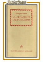 LA CREAZIONE DELL'UNIVERSO di George Gamow 1956 Mondadori libro astronomia usato