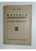 MATERIA IRRAGIAMENTO E FISICA QUANTICA di Paolo Straneo 1947 Ulrico Hoepli libro
