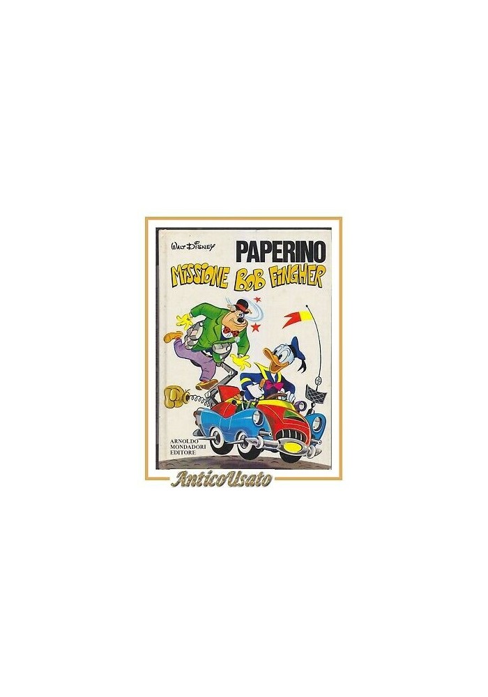 PAPERINO MISSIONE BOB FINGHER di Walt Disney 1972 Mondadori fumetto topolino