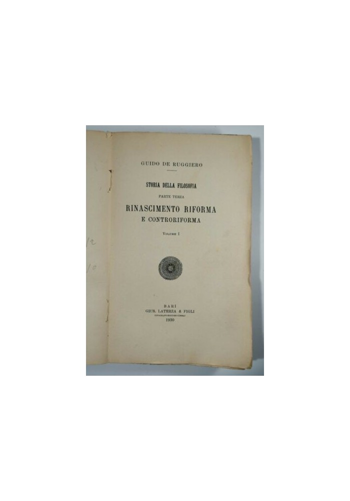 RINASCIMENTO RIFORMA E CONTRORIFORMA volume 1 di Guido de Ruggiero 1930 Laterza