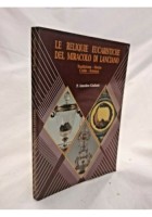 LE RELIQUIE EUCARISTICHE DEL MIRACOLO DI LANCIANO di P Amedeo Giuliani 1997 SMEL
