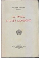 LA PUGLIA E IL SUO ACQUEDOTTO di Michele Viterbo 1954 Laterza storia locale Bari