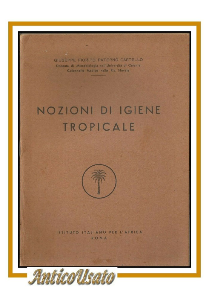 NOZIONI DI IGIENE TROPICALE Giuseppe Fiorito Paternò Castello 1955 Africa libro