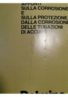APPUNTI SULLA CORROSIONE E SULLA PROTEZIONE delle tubazioni di acciaio Dalmine