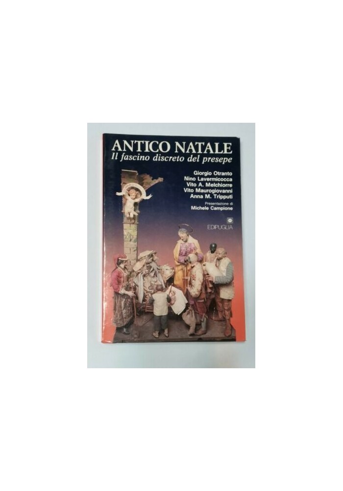 ANTICO NATALE il fascino discreto del presepe di Melchiorre Maurogiovanni libro