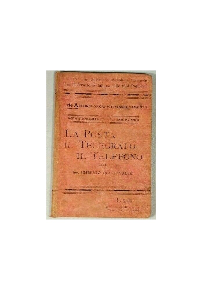 LA POSTA IL TELEGRAFO TELEFONO di Umberto Quintavalle 1915 libro telegrafia