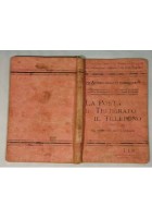 LA POSTA IL TELEGRAFO TELEFONO di Umberto Quintavalle 1915 libro telegrafia