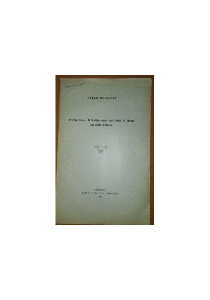 PIETRO SILVA IL MEDITERRANEO DALL'UNITA' DI ROMA ALL'ITALIA 1928 Nello Rosselli