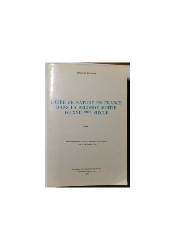 L'IDÉE DE NATURE EN FRANCE DANS LA SECONDE MOITIÉ DU XVII SIÈCLE di Tocanne 1978
