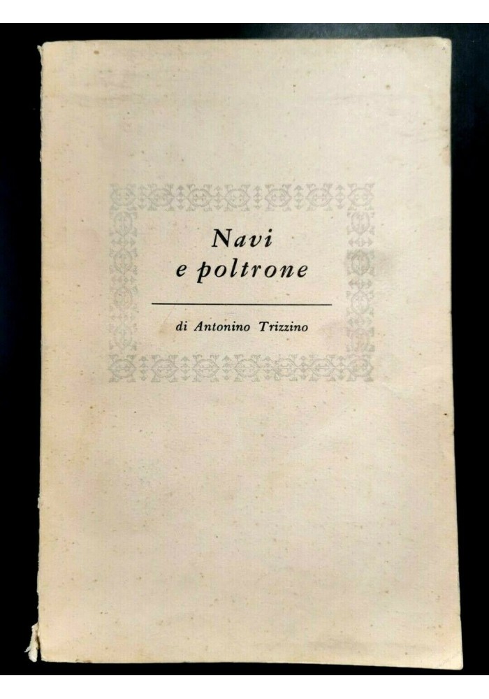 NAVI E POLTRONE di Antonino Trizzino 1954 Longanesi libro fascismo II guerra