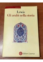 GLI ARABI NELLA STORIA di Bernard Lewis 2001 Laterza libro