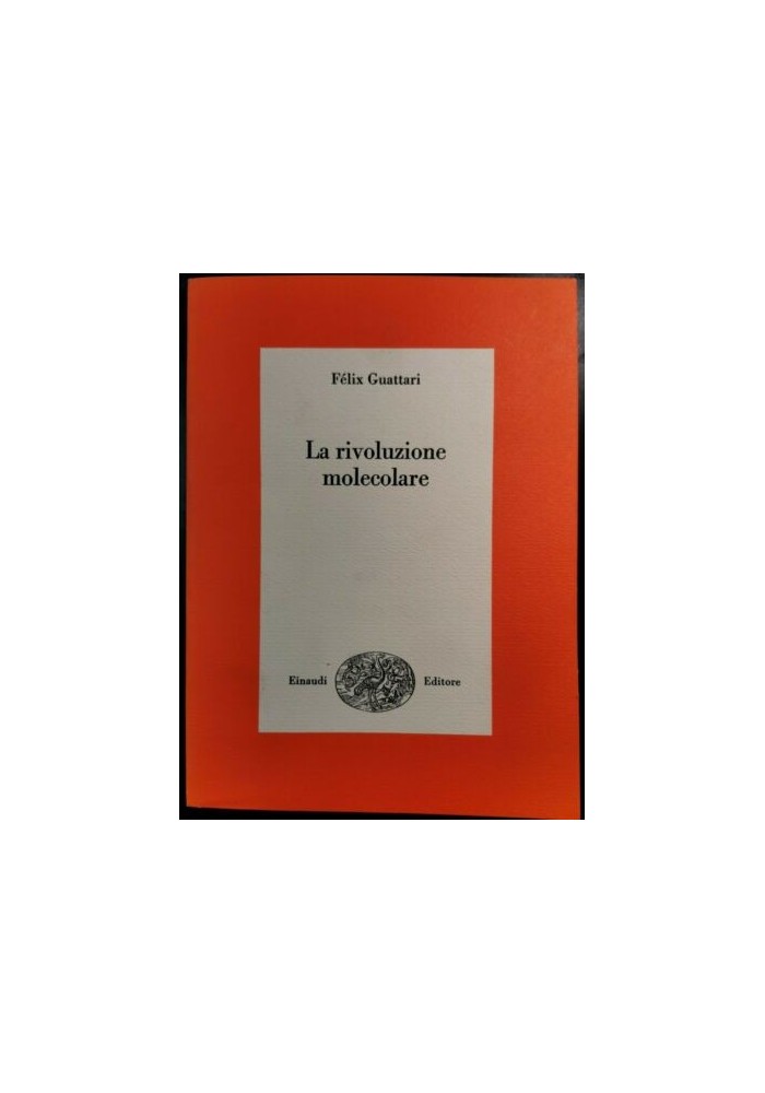 LA RIVOLUZIONE MOLECOLARE di Felix Guattari 1978 Einaudi libro politica saggi