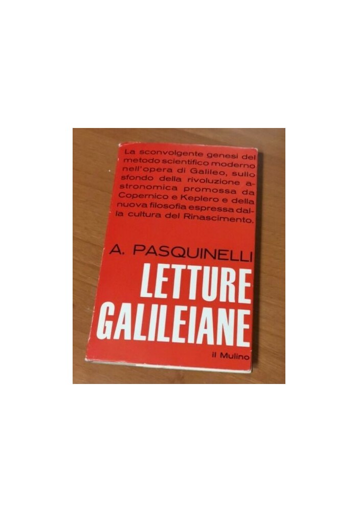 LETTURE GALILEIANE di Alberto Pasquinelli 1968 il Mulino libro epistemologia