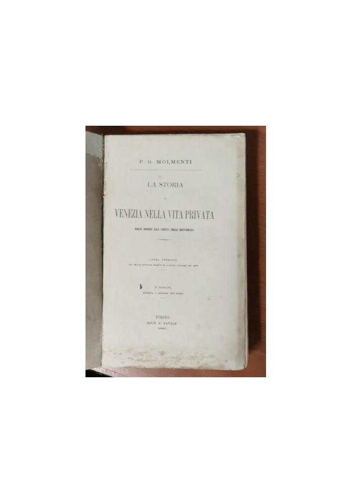 LA STORIA DI VENEZIA NELLA VITA PRIVATA di P Molmenti 1880 Libro dalle origini