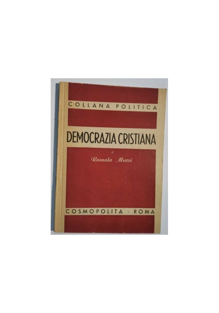 DEMOCRAZIA CRISTIANA Di Romolo Murri 1944 Cosmopolita collana politica libro