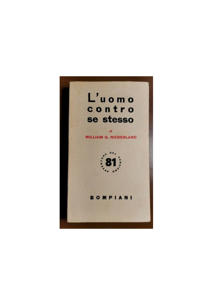 L'UOMO CONTRO SE STESSO di William Niederland 1952 Bompiani Libro psicologia
