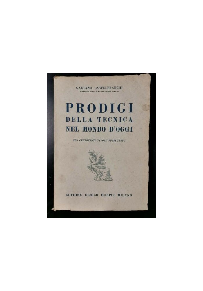 PRODIGI DELLA TECNICA NEL MONDO D'OGGI di Gaetano Castelfranchi 1950 Hoepli