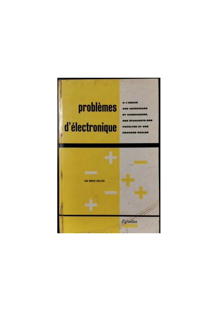 PROBLEMES D'ELECTRONIQUE di Robert Guillien 1964 Editions Eyrolles libro
