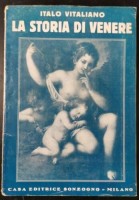 LA STORIA DI VENERE di Italo Vitaliano 1932 Sonzogno Editore libro