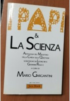 I PAPI E LA SCIENZA antologia del magistero della chiesa Mario Gargantini 1985