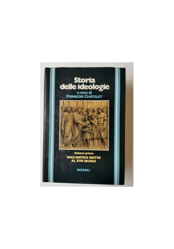 STORIA DELLE IDEOLOGIE a cura di Francois Chatelet volume 1 libro egitto XVII