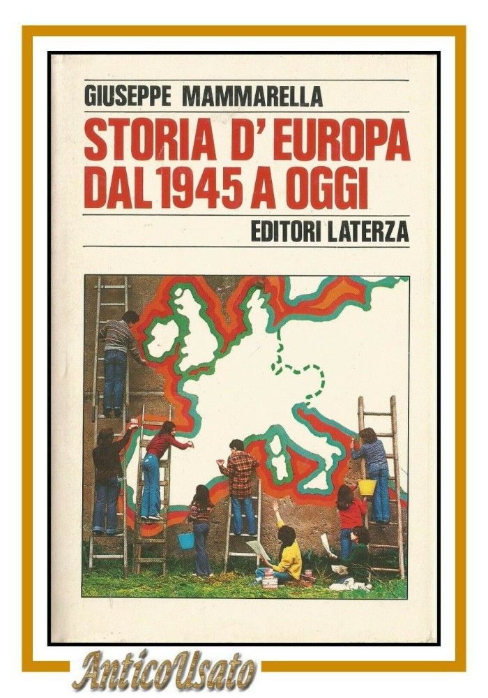 STORIA D'EUROPA DAL 1945 A OGGI di Giuseppe Mammarella 1980 Laterza libro