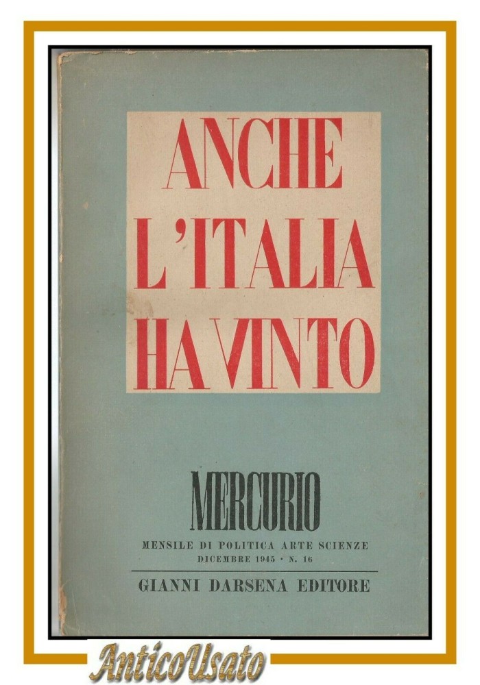 ANCHE L'ITALIA HA VINTO 1945 Mercurio rivista seconda guerra mondiale Resistenza