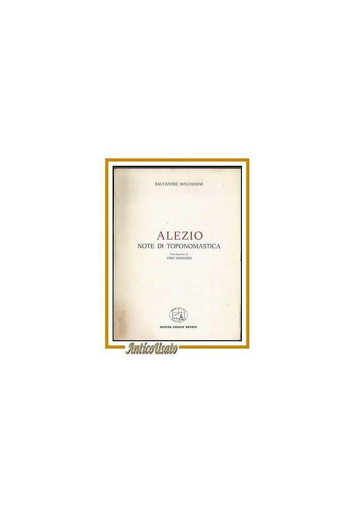 ALEZIO note di toponomastica di Salvatore Bolognese 1978 Capone libro salento