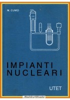 IMPIANTI NUCLEARI di Maurizio Cumo 1976 UTET Libro fisica