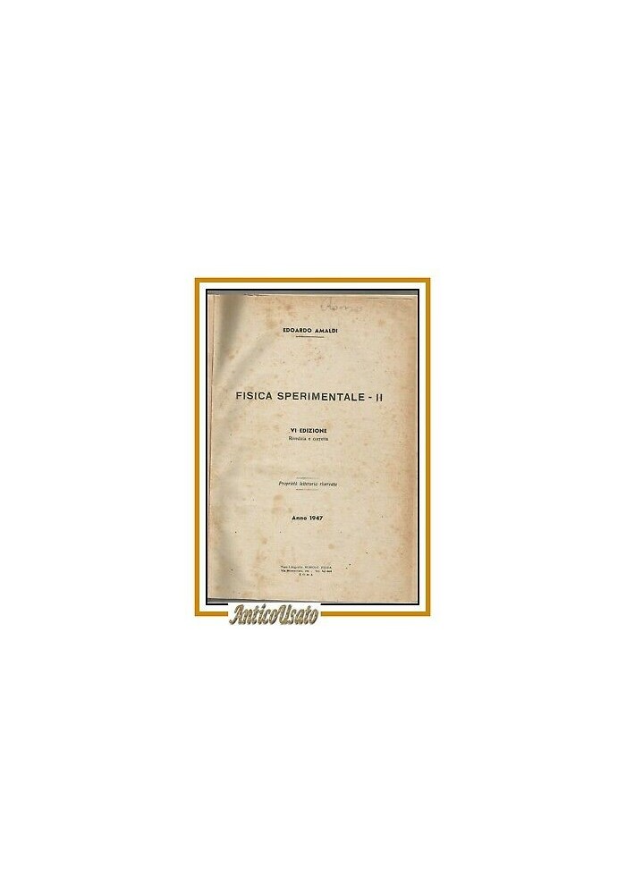 FISICA SPERIMENTALE volume II di Edoardo Amaldi 1947 libro per università