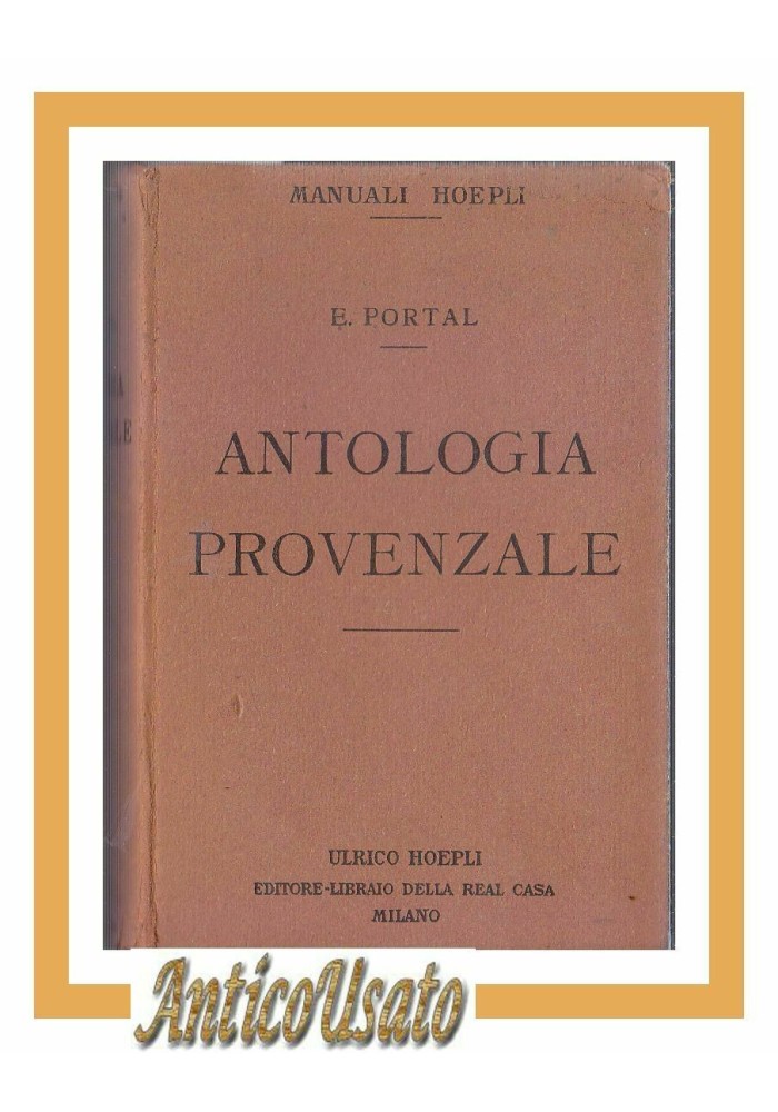 ANTOLOGIA PROVENZALE di E Portal 1911 Hoepli Editore libro