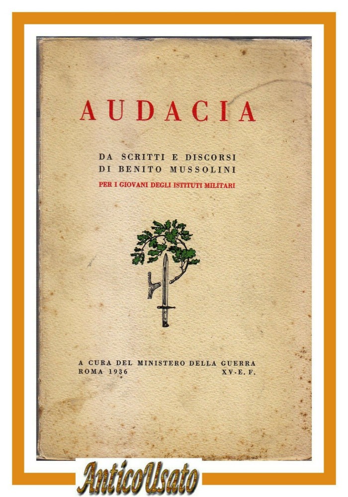 AUDACIA di Benito Mussolini 1936 libro illustrato Cambellotti scritti e discorsi