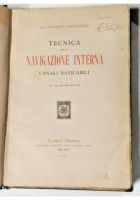 TECNICA DELLA NAVIGAZIONE INTERNA canali di Annibale Pallucchini 1915 libro