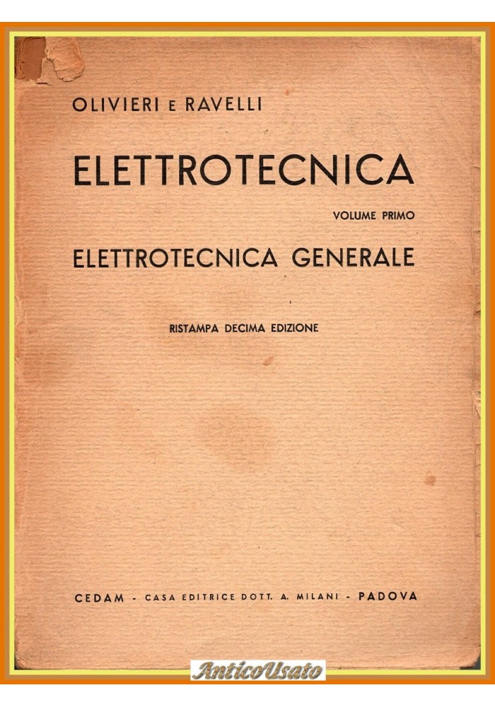 ELETTROTECNICA GENERALE di Olivieri e Ravelli Volume Primo 1948 CEDAM Libro