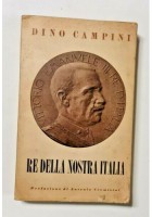 RE DELLA NOSTRA ITALIA VITTORIO EMANUELE III di Dino Campini Autografato libro