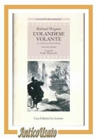 L'OLANDESE VOLANTE di Richard Wagner testo a fronte 1997 Le Lettere libro opera