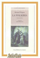 LA WALKIRIA di Richard Wagner testo a fronte 1994 Le Lettere libro opera
