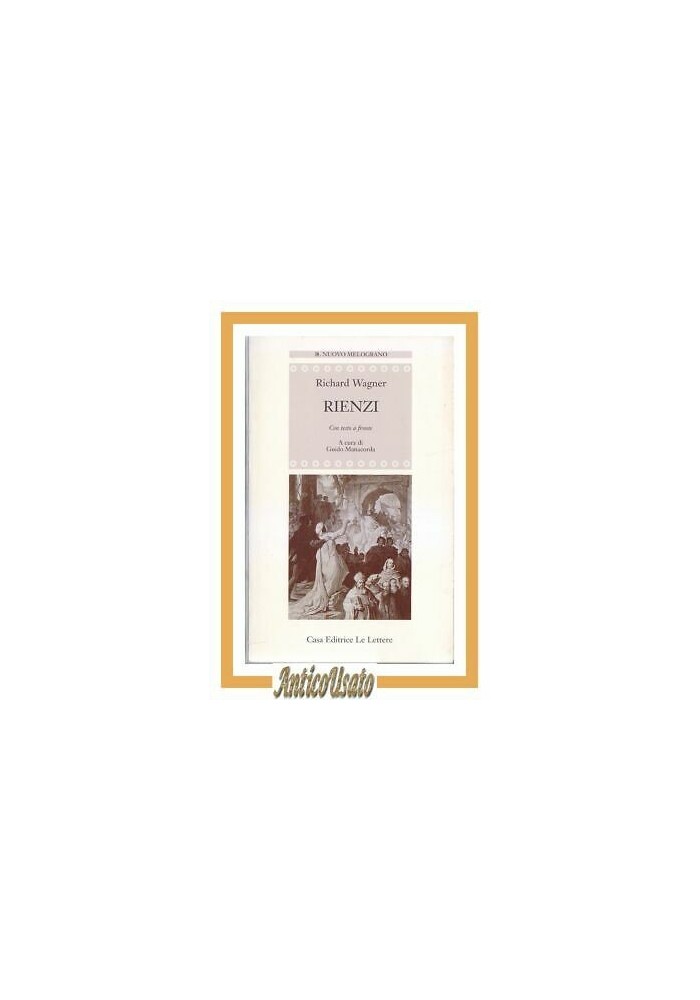 RIENZI di Richard Wagner testo a fronte 1998 Le Lettere libro opera