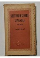 SCRITTORI DI GUERRA SPAGNOLI 1936 1939 a cura di Gilberto Beccari 1941 Garzanti