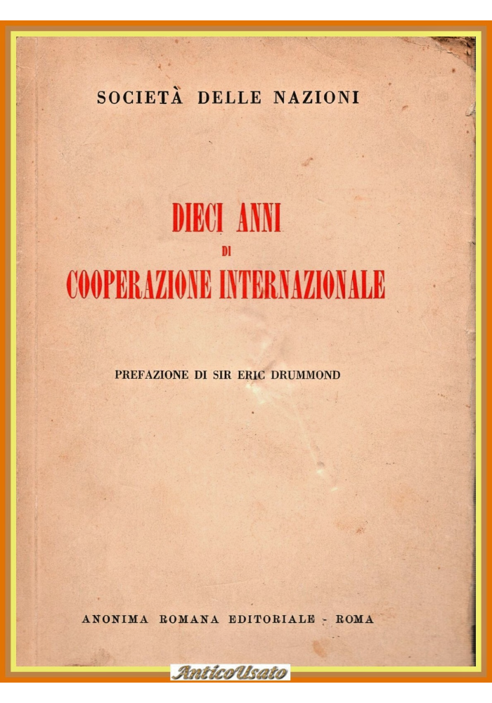 DIECI ANNI DI COOPERAZIONE INTERNAZIONALE 1930 Società delle nazioni Libro